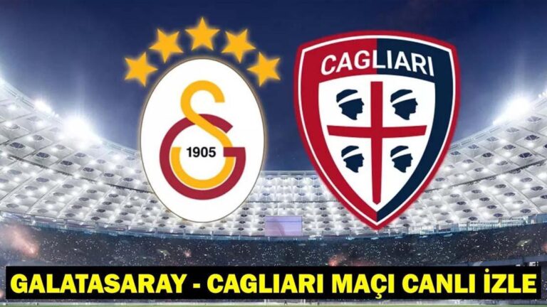 GALATASARAY – CAGLIARI MAÇI CANLI İZLE: Galatasaray