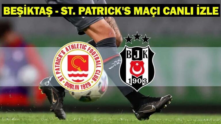 BEŞİKTAŞ – ST. PATRİCK’S MAÇI HT SPOR CANLI İZLE: Beşiktaş