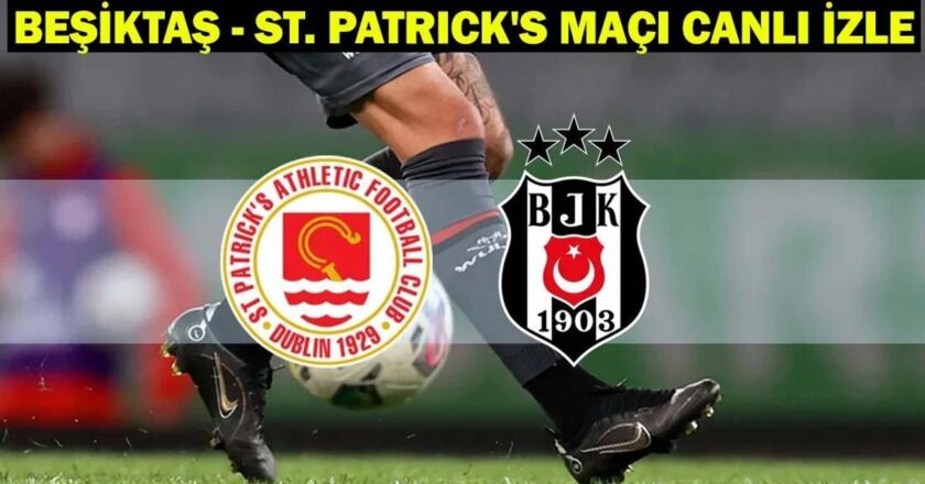 BEŞİKTAŞ – ST. PATRİCK’S MAÇI HT SPOR CANLI İZLE: Beşiktaş