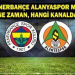 Fenerbahçe-Alanyaspor Maçı Ne Zaman, Saat Kaçta? Ertelenen Fenerbahçe Alanyaspor Maçı Hangi Kanalda? İşte Maç Kadrosu…