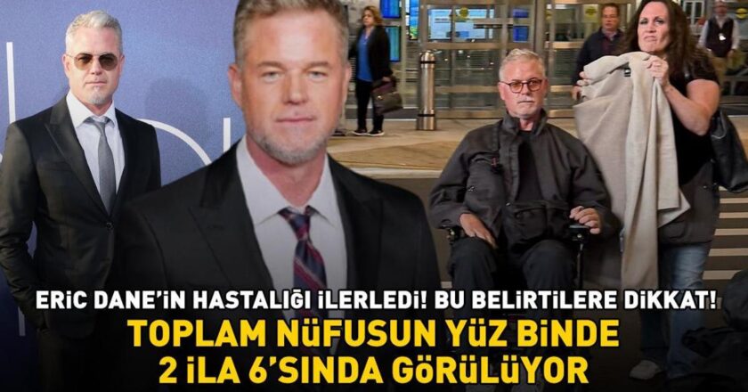 Euphoria’nın yıldızı Eric Dane’nin hastalığı ilerledi! Bu belirtilere dikkat! Toplam nüfusun 100 binde 2 ila 6’sında görülüyor